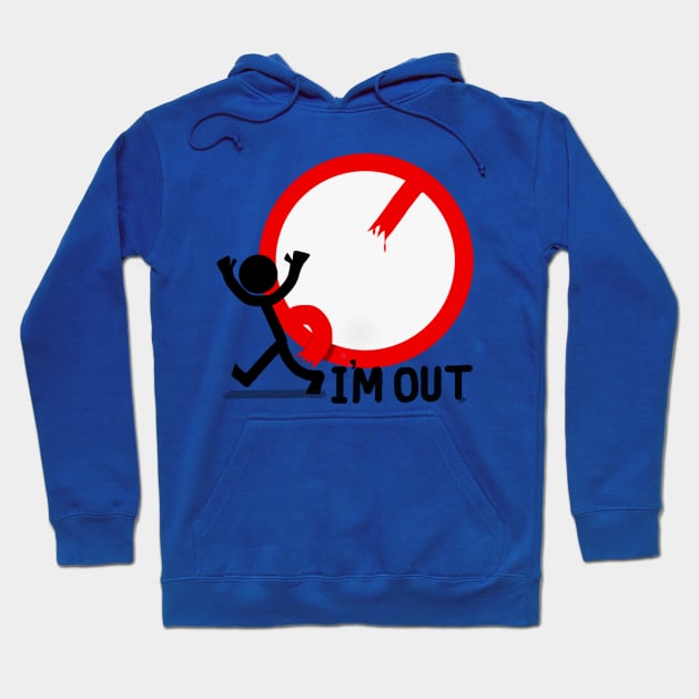 I'm Out Hoodie by wolfmanjaq